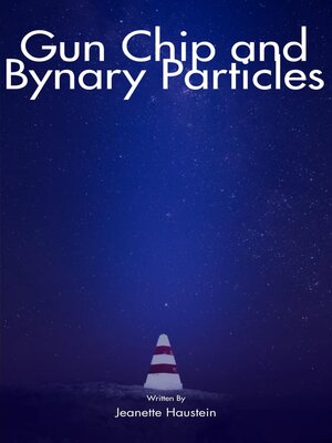 cover image of Gun Chip and Bynary Particles